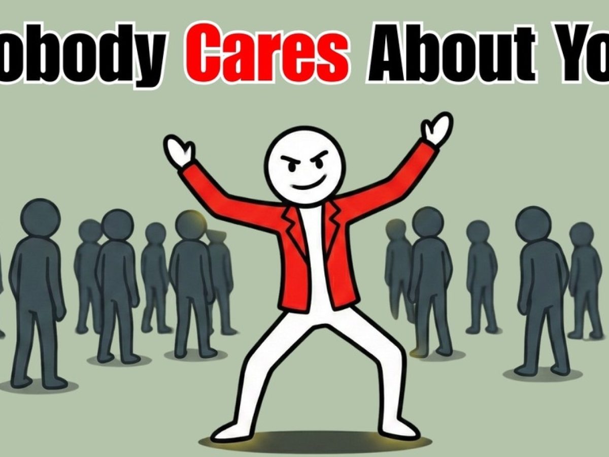 Κάνεις δε νοιάζεται για σένα; Απόλαυσέ το και εκμεταλεύσου το!